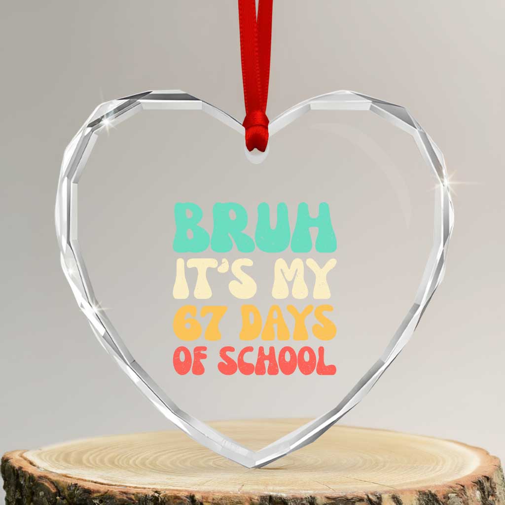 Bruh 67 Days Of School Heart Crystal Glass Ornament Funny Six Seven Meme Teacher Student 67th Day - Transparent Glass - 3'' Heart