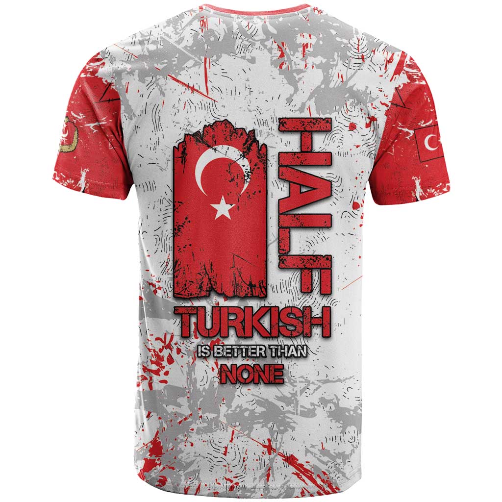 Turkey T-Shirt Half Turkish Is Better Than None Graphic Tee