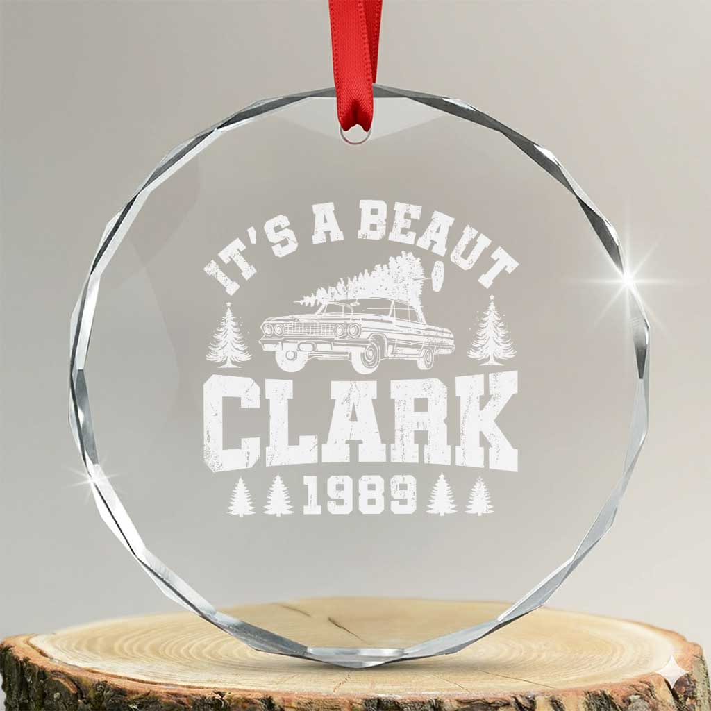 It’s a Beaut Clark Crystal Glass Ornament - Funny Christmas Vacation Movie Quote Ornament - Transparent Glass - 3'' Circle