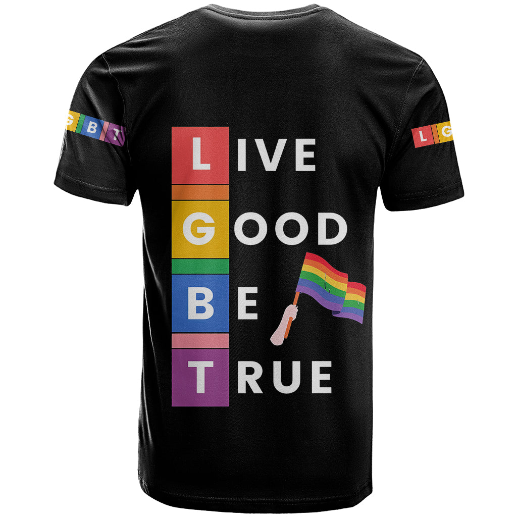 LGBT Live Good Be True T-Shirt Black Vibe Graphic Tee