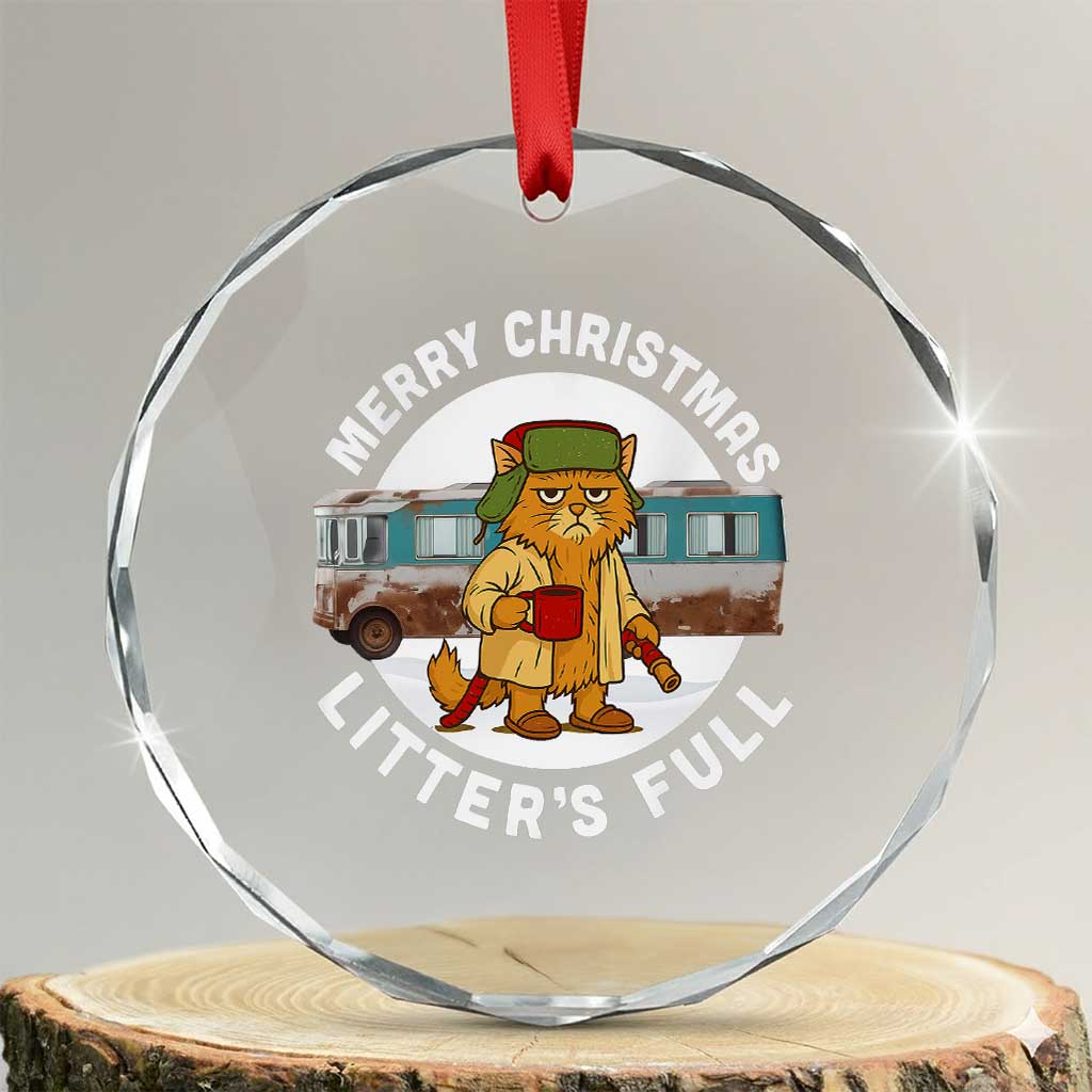 Merry Christmas Litter’s Full Crystal Glass Ornament - Funny Cat Meme, Christmas Vacation Decor - Transparent Glass - 3'' Circle