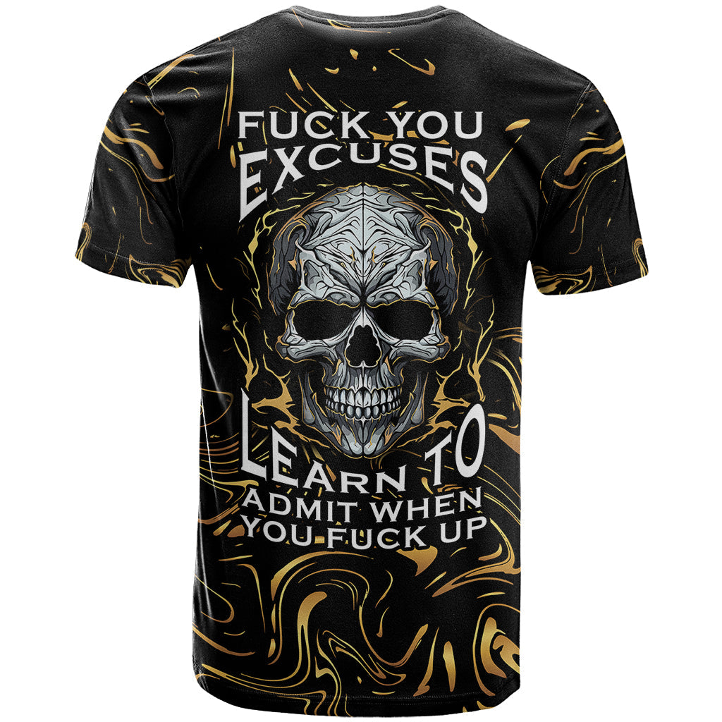 Skull Mable Golden Abstract Art T-Shirt Fuck You Excuses Learn To Admit When You Fuck Up Graphic Tee