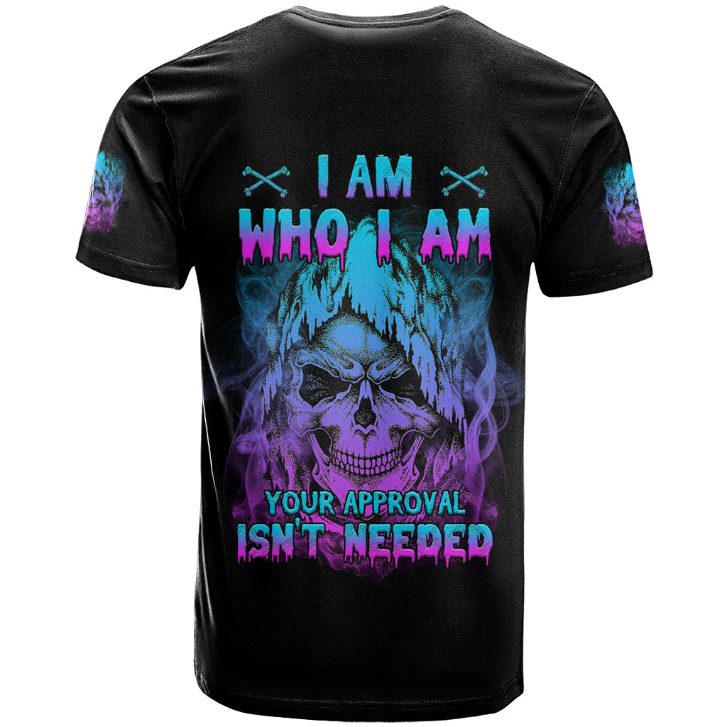 I Am Who I Am Your Approval Isn't Needed T-Shirt Graphic Tee