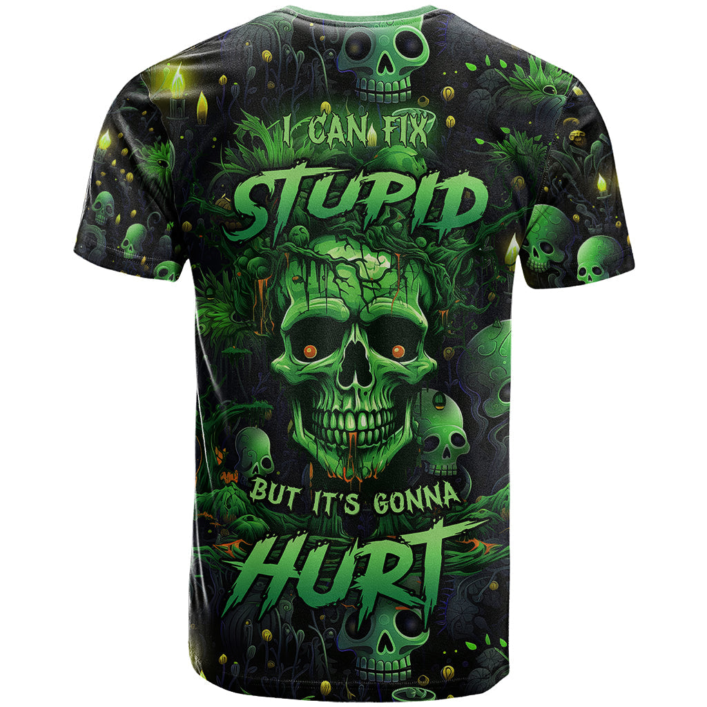 I Can Fix Stupid But Is Gonna Hurt T-Shirt Graphic Tee