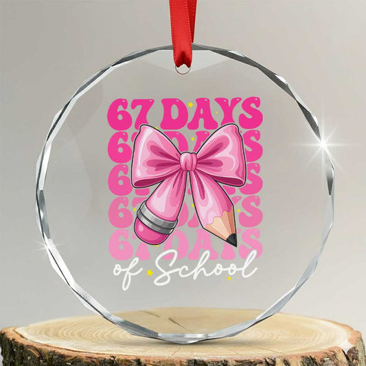 67 Days of School Crystal Glass Ornament - Funny Coquette Bow, Six Seven Meme for Girls, 67th Day Decor - Transparent Glass - 3'' Circle