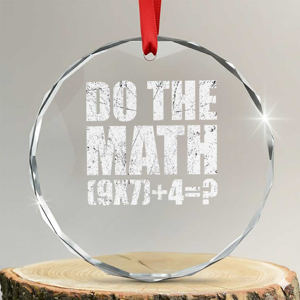 Do the Math 67 Meme Crystal Glass Ornament - Funny Brainrot Math Teacher Holiday Gift - Transparent Glass - 3'' Circle