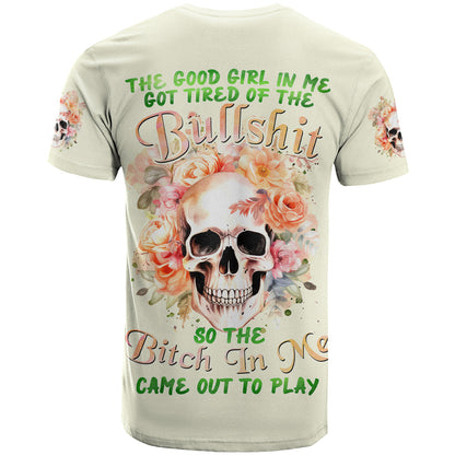 Rose Skull T-Shirt The Good Girl In Me Got Tired Of The Bullshit Graphic Tee