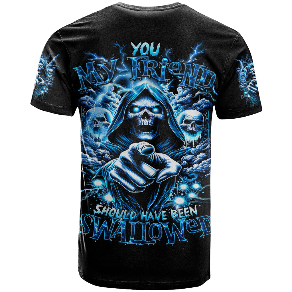 Thunder Skull T-Shirt You My Friend Should Have Been Swallowed Graphic Tee