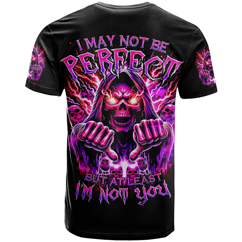 Thunder Skull T-Shirt I May Be Not Perfect But At Least I'm Not You Graphic Tee