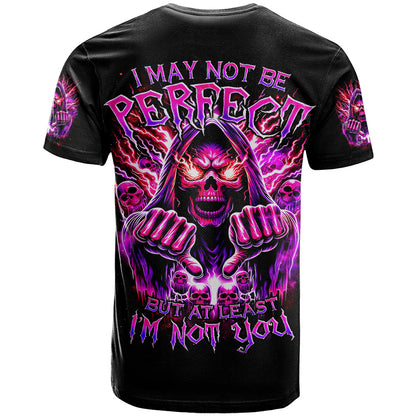 Thunder Skull T-Shirt I May Be Not Perfect But At Least I'm Not You Graphic Tee