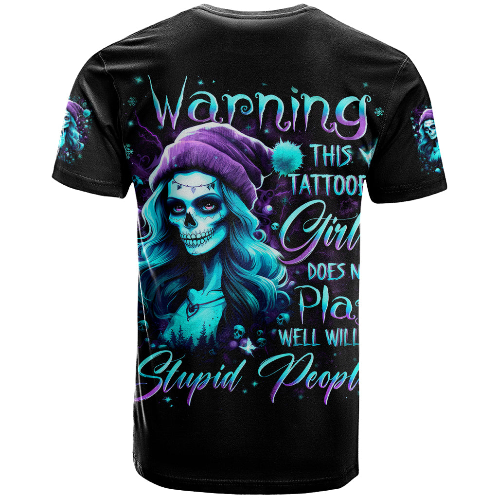 Christmas Skull Girl T-Shirt Warning This Tattooed Girl Does Not Play With Stupid People Graphic Tee
