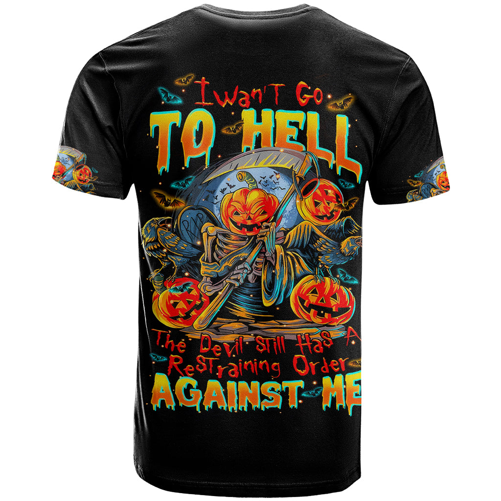 Pumpkin Skull T-Shirt I Wan't Go To Hell The Devil Still Restraining Against Me Graphic Tee