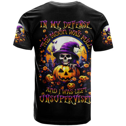 Pumpkin Witch Skull T-Shirt In My Defense The Moon Was Full And I Was Left Unsupervided Graphic Tee