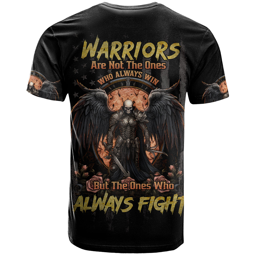 Warrior Skull T-Shirt Warriors Are The One Who Always Fight Graphic Tee