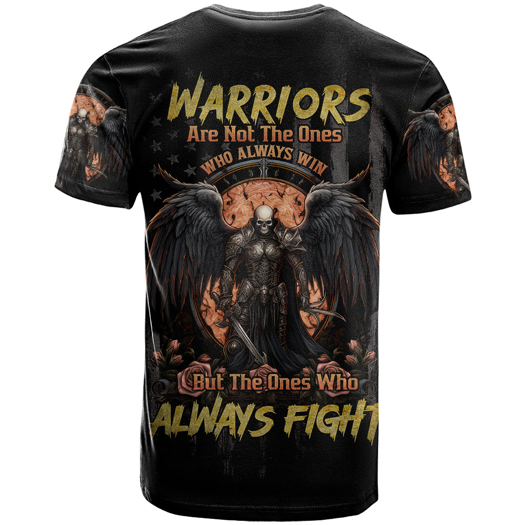 Warrior Skull T-Shirt Warriors Are The One Who Always Fight Graphic Tee