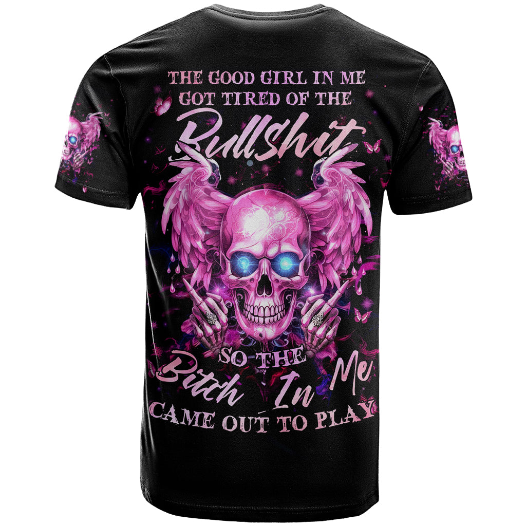 Angel Skull T-Shirt The Good Girl In Me Got Tired Of The Bullshit Graphic Tee