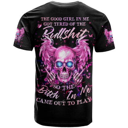 Angel Skull T-Shirt The Good Girl In Me Got Tired Of The Bullshit Graphic Tee