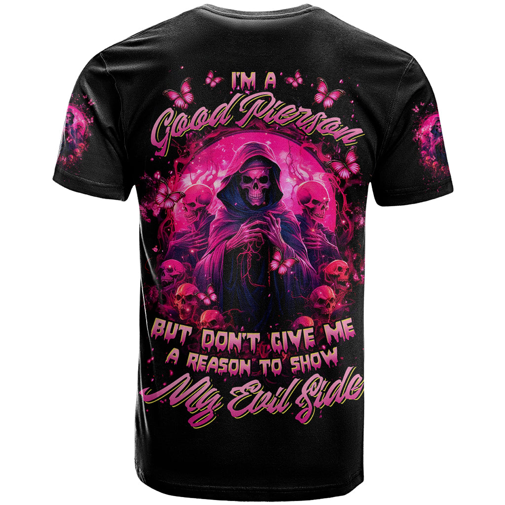 Reaper Skull T-Shirt I'm A Good Person But Don't Give Me A Reason To Show My Evil Graphic Tee