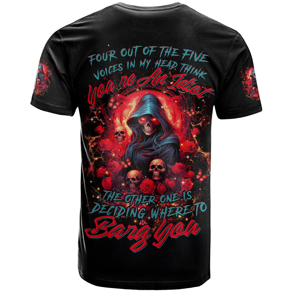 Rose Queen T-Shirt Four Out Of The Five Voices In My Head Think You re An Idiot Graphic Tee