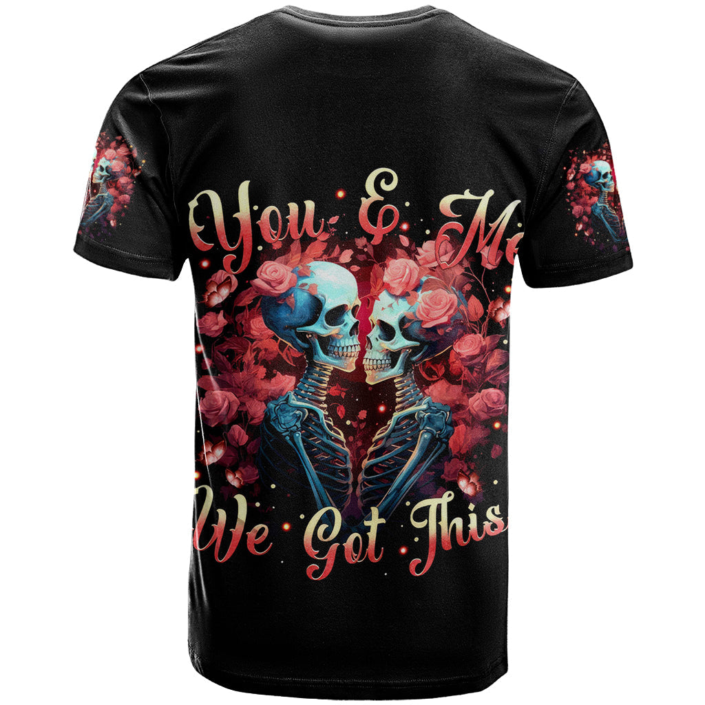 Couple Skull T-Shirt You & Me We Got This Graphic Tee