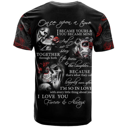 Love Skull T-Shirt Once Upon A Time I Love You Forever And Always Graphic Tee
