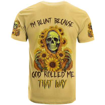 Sunflower Skull T-Shirt I'm Blunt Because God Rolled Me That Way Graphic Tee