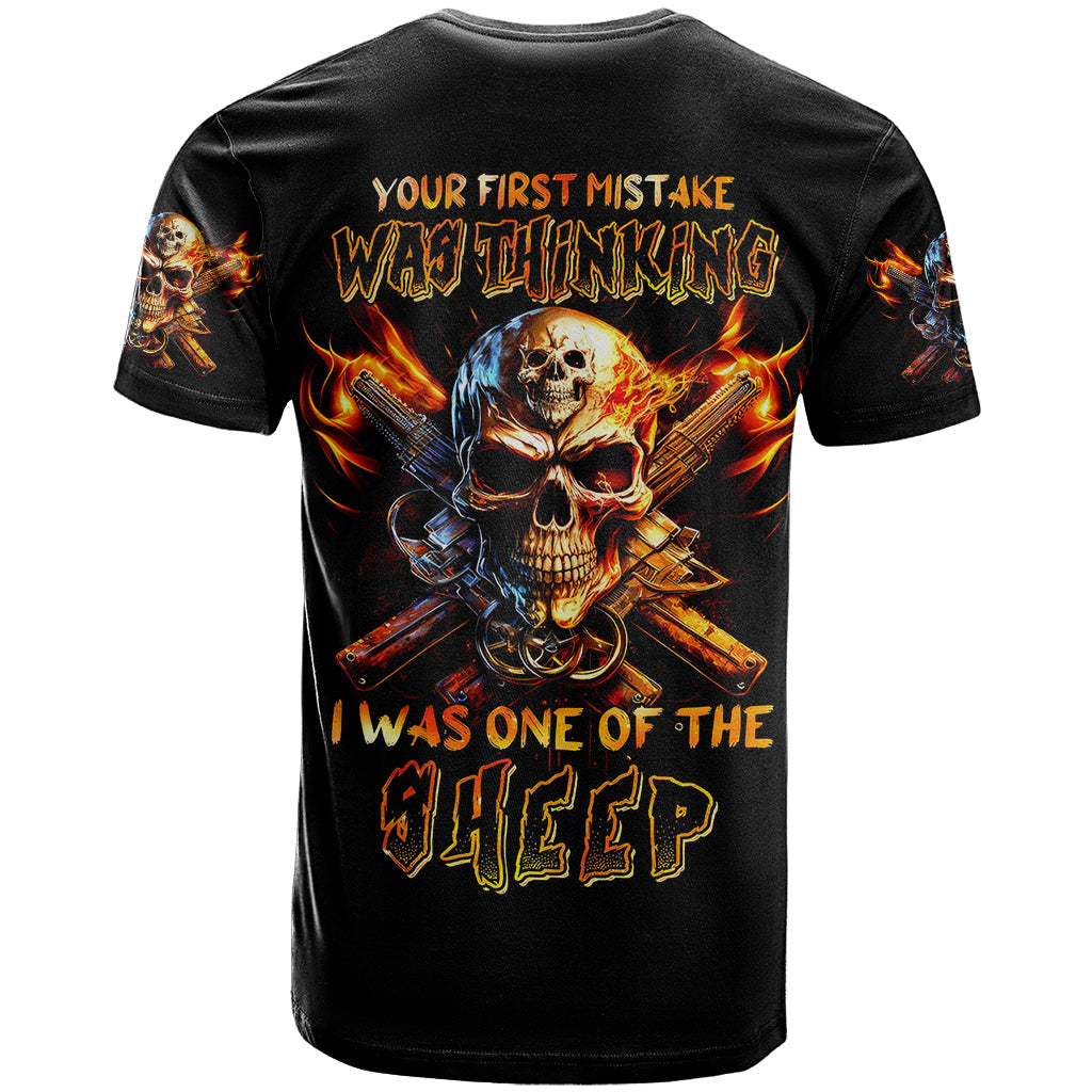 Fire Gun Skull T-Shirt Your First Mistake Was Thinking I Was One Of The Sheep Graphic Tee