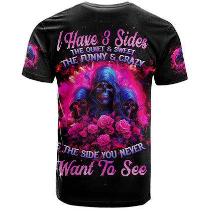 Rose Skull T-Shirt I Have 3 Sides And You Never Want To See Graphic Tee