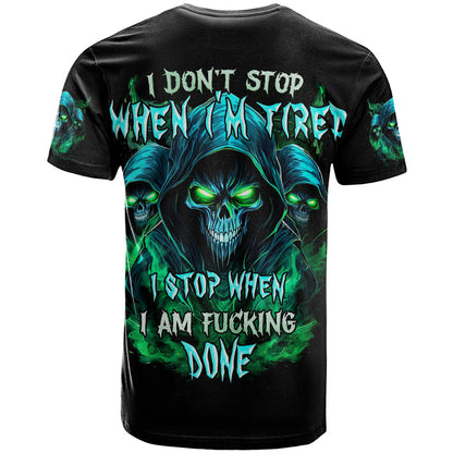 Flame Skull T-Shirt I Don't Stop When I Tired I Stop When I Fucking Done Graphic Tee