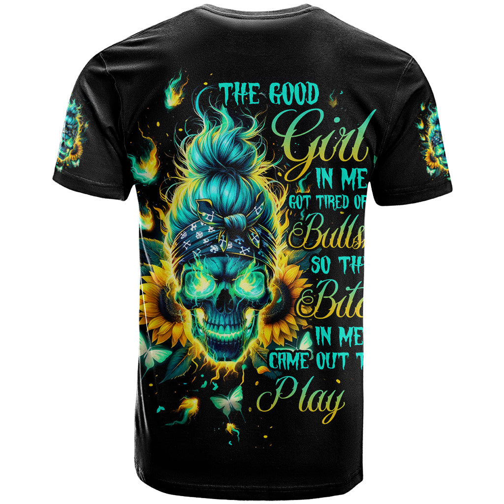 Flame Skull T-Shirt The Good Girl In Me Got Tired Of The Bullshit Graphic Tee