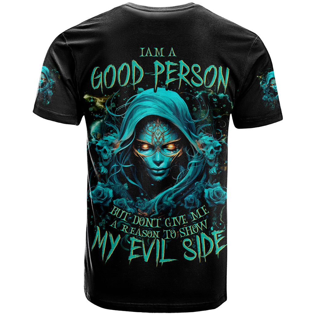 Lady Skull T-Shirt Iam A Good Person But Don't Give Me Are To Show My Evil Side Graphic Tee