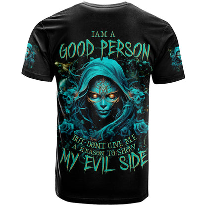 Lady Skull T-Shirt Iam A Good Person But Don't Give Me Are To Show My Evil Side Graphic Tee