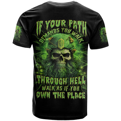 Viking Skull T-Shirt If Your Path Demnads You Walk Through Hell Walk As If You Own The Place Graphic Tee
