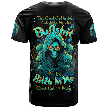Witch Skull T-Shirt The Good Girl In Me Got Tired Of The Bullshit So The Bitch In Me Came Out To Play Graphic Tee