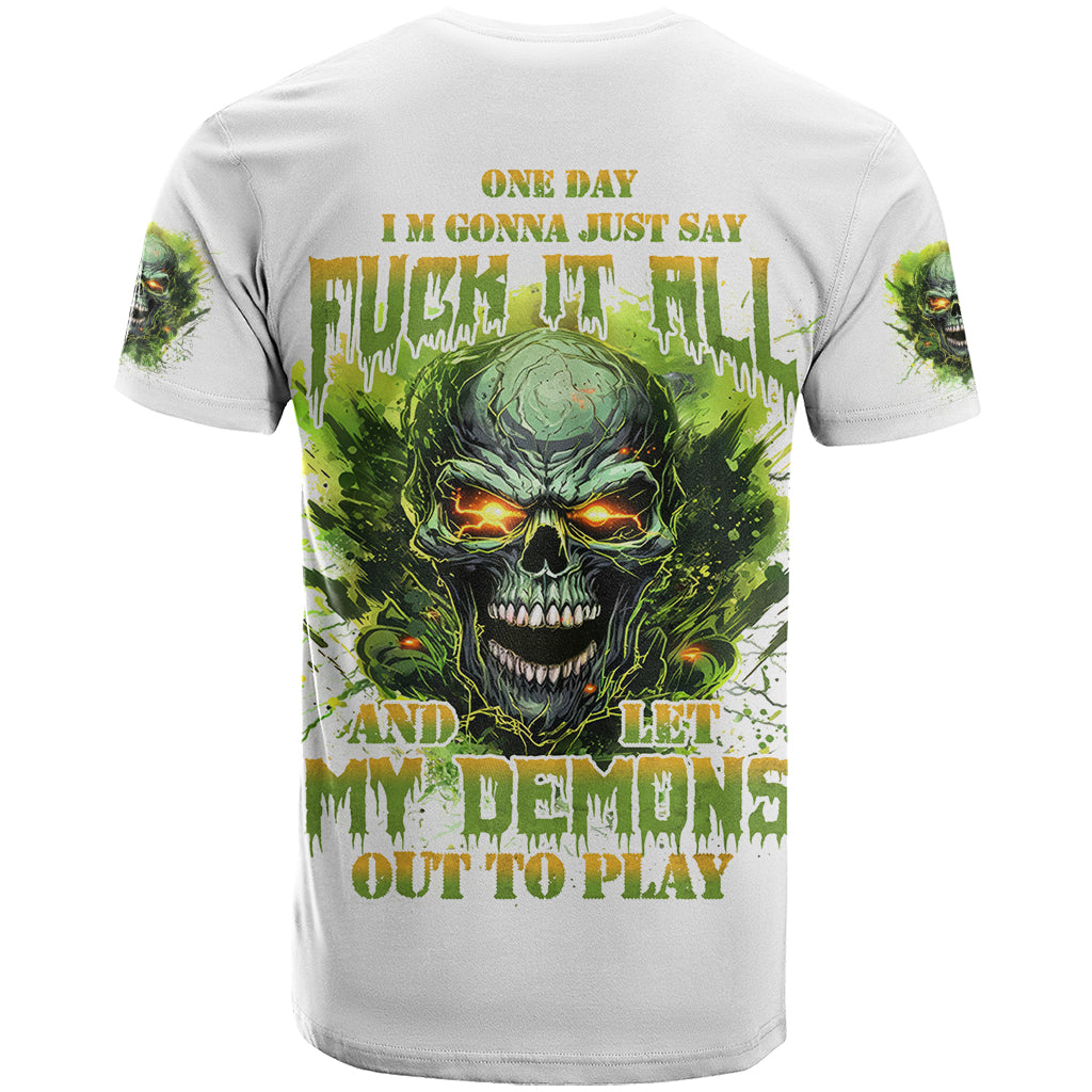 Flame Skull T-Shirt One Day Im Gonna Just Say Fuck It All Graphic Tee