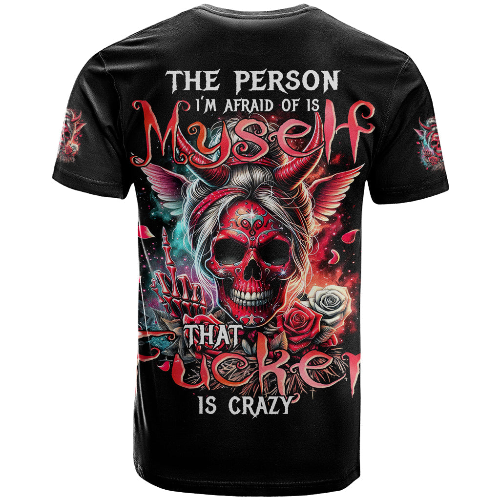 Devil Skull T-Shirt The Perseon I Afraid Of Is Myself That Fucker Is Crazy Graphic Tee