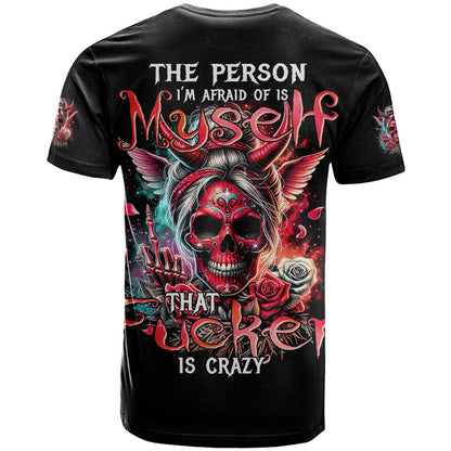 Devil Skull T-Shirt The Perseon I Afraid Of Is Myself That Fucker Is Crazy Graphic Tee