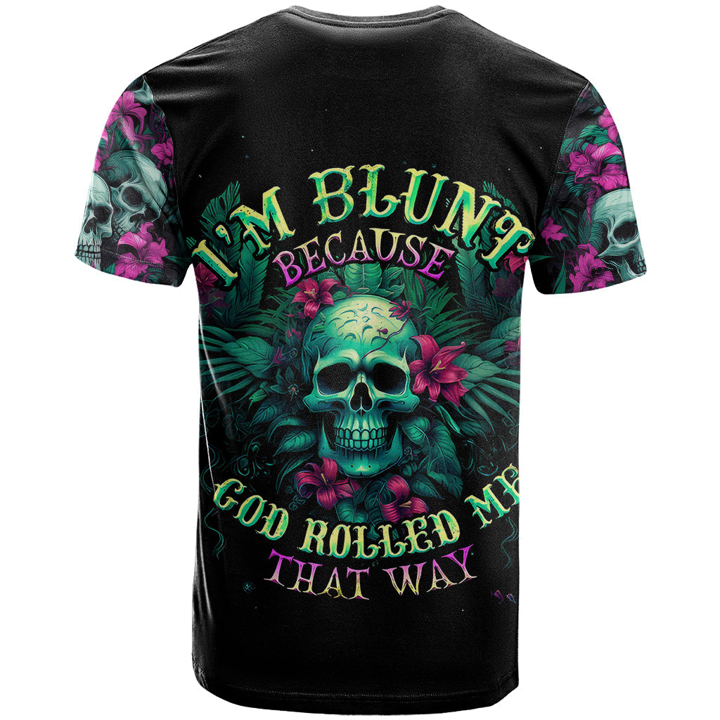Tropical Skull T-Shirt I'm Blunt Because God Rolled Me That Way Graphic Tee