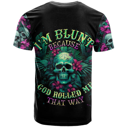 Tropical Skull T-Shirt I'm Blunt Because God Rolled Me That Way Graphic Tee