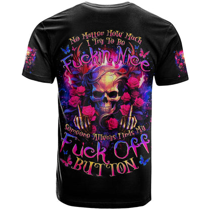 Rose Skull T-Shirt No Matter How Much I Try To Be Fucking Nice Graphic Tee