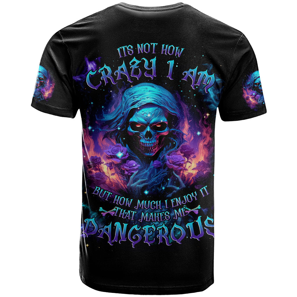 Flame Skull T-Shirt Its Not How Crazy I Am But How Much I enjoy It That Makes Me Dangeous Graphic Tee