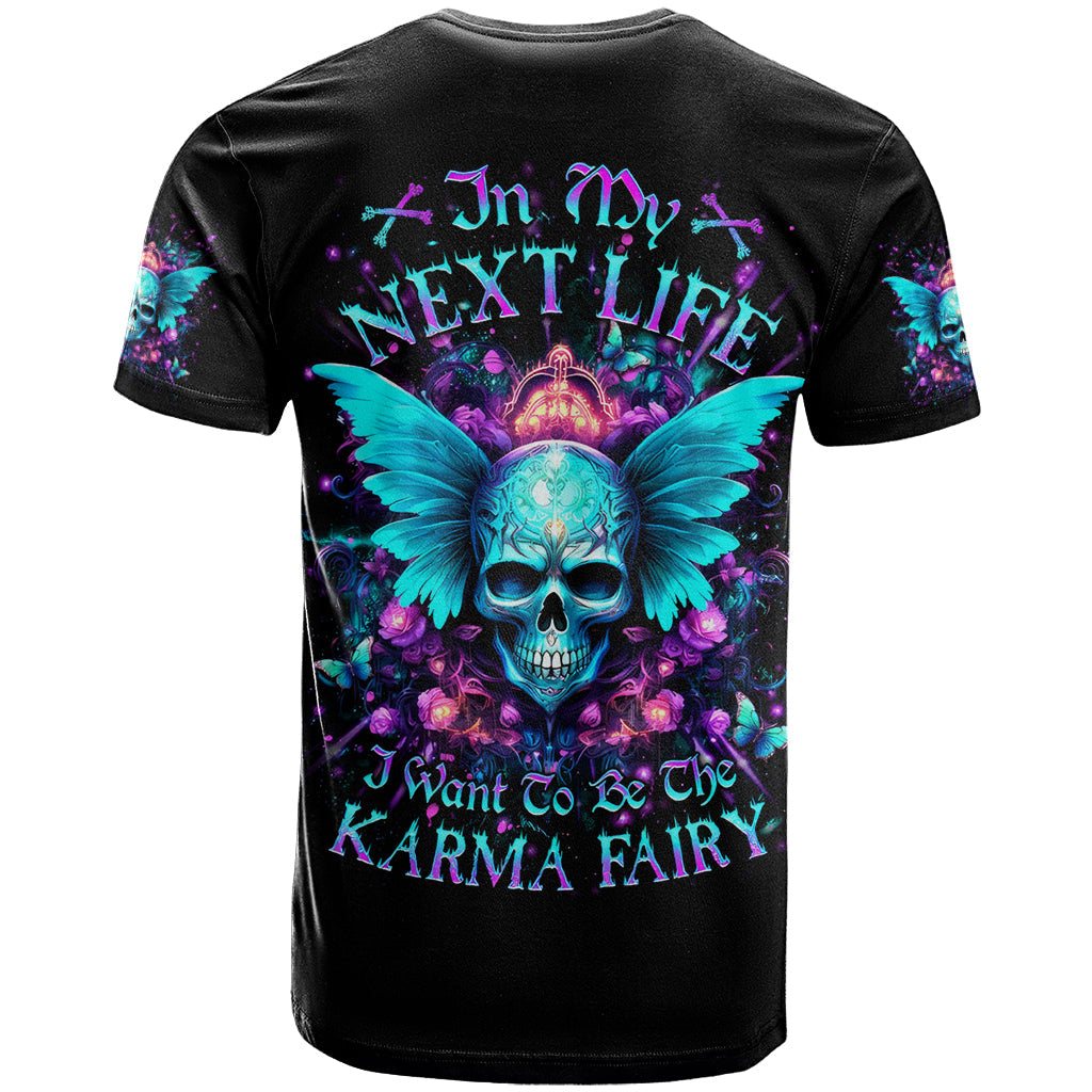 Fairy Skull T-Shirt In My Next Life I Want To Be The Karme Fairy Graphic Tee