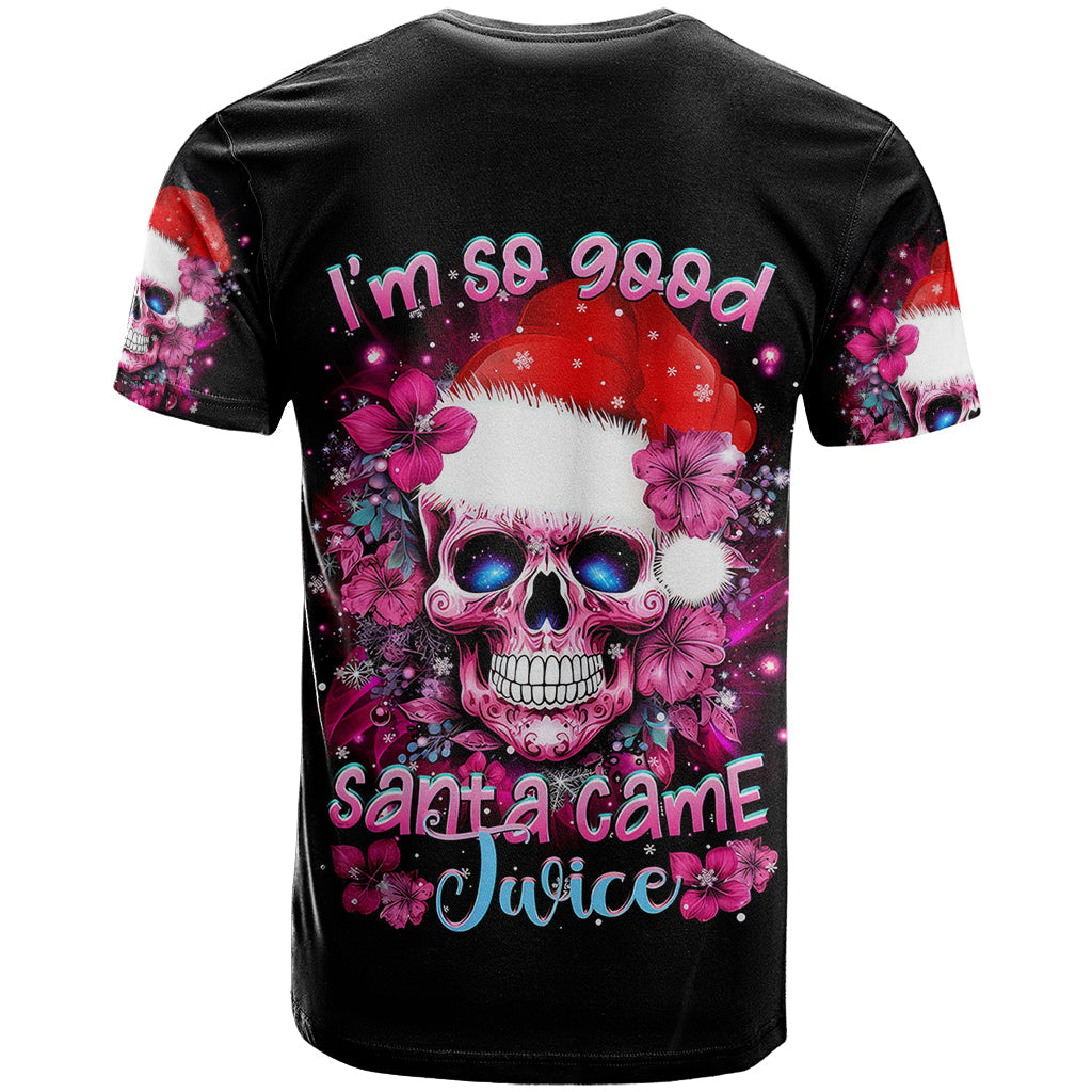 Skull Santa Claus T-Shirt I'm So Good Santa Came Juice Graphic Tee