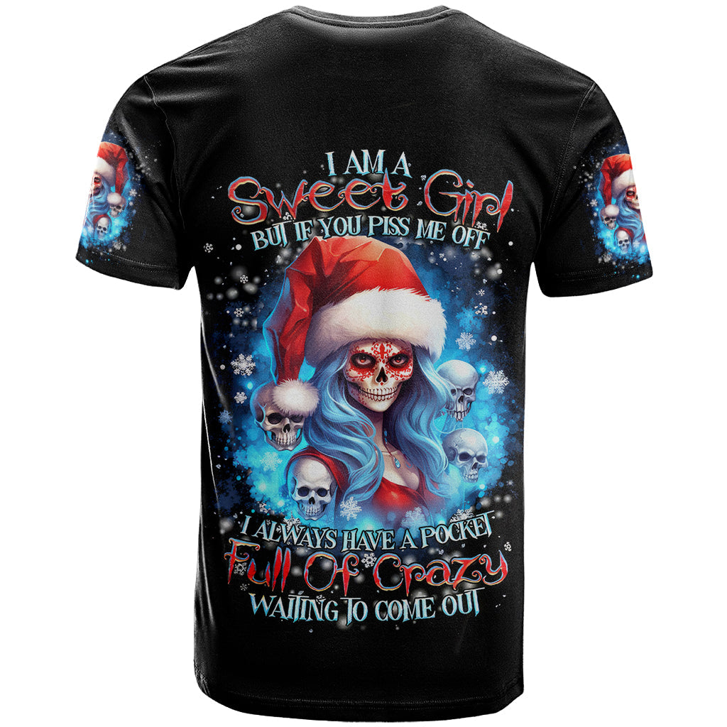 Skull Santa Girl T-Shirt Iam A Sweet Girl But If You Piss Me Off, I Alway Full Of Crazy Graphic Tee