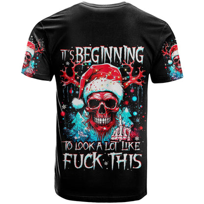 Skull Santa Claus T-Shirt It's Beginning To Look A Lot Like Fuck This Graphic Tee