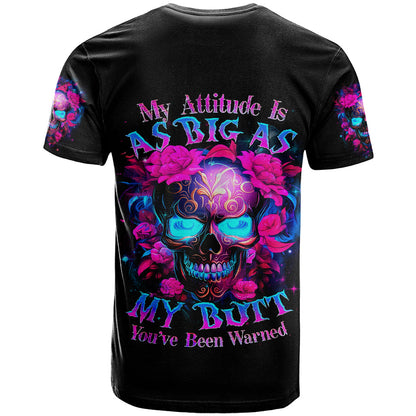 Sugar Skull T-Shirt My Attitude Is As Big As My Butt You've Been Warned Graphic Tee
