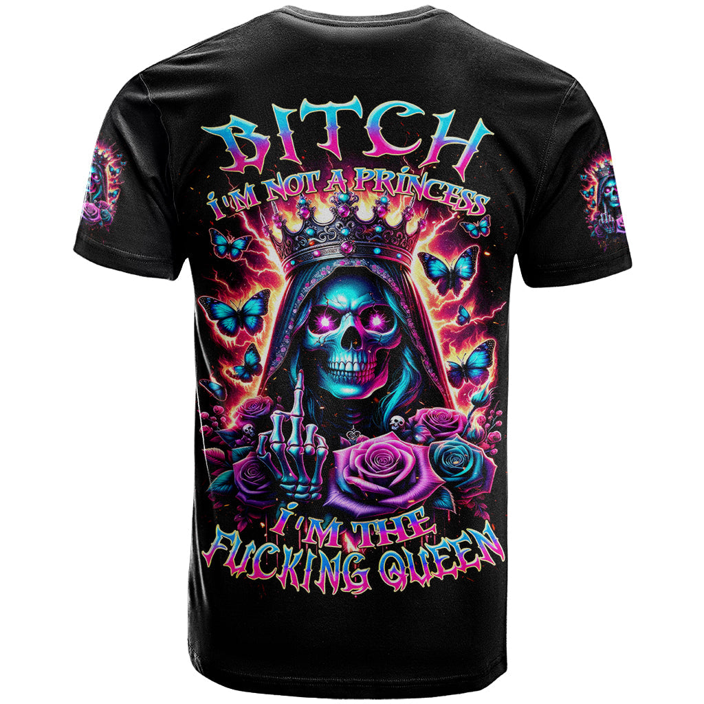 Thunder Skull T-Shirt Bitch I'm Not A Princess I'm The Fucking Queen Graphic Tee