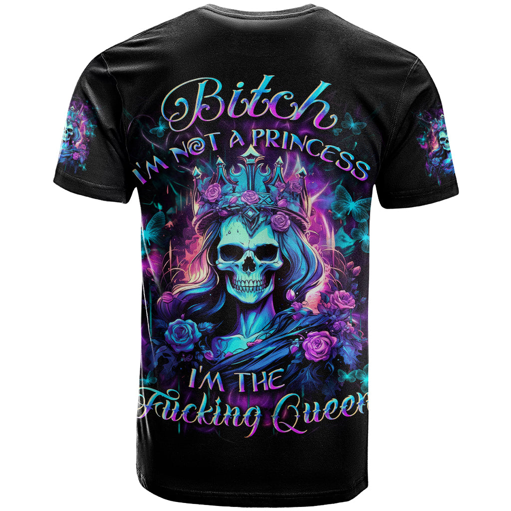 Rose Skull T-Shirt Bitch I'm Not A Princess I'm The Fucking Queen Graphic Tee