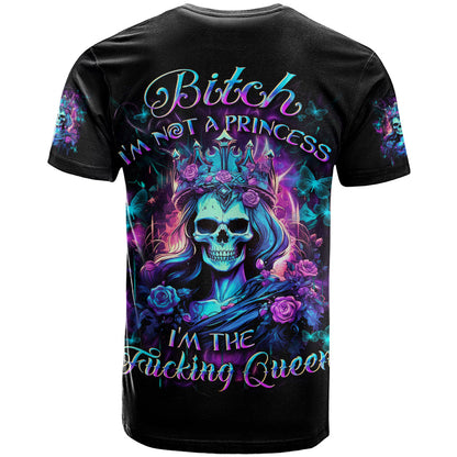 Rose Skull T-Shirt Bitch I'm Not A Princess I'm The Fucking Queen Graphic Tee