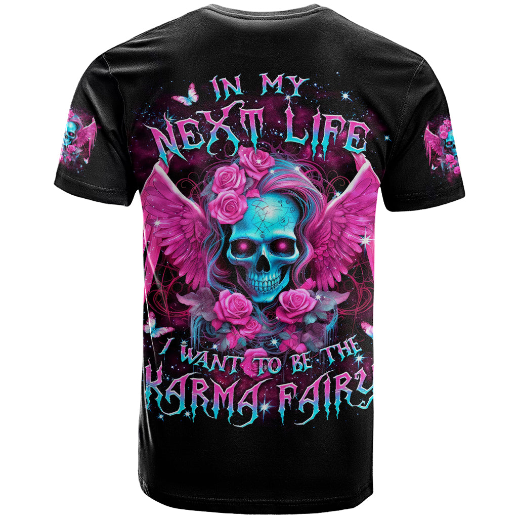 Skull Lady T-Shirt In My Next Life I Want To Be The Karma Fairy Graphic Tee